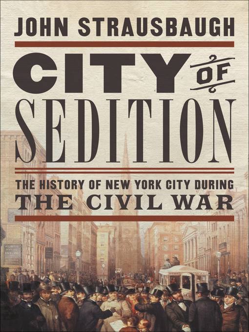Title details for City of Sedition by John Strausbaugh - Available